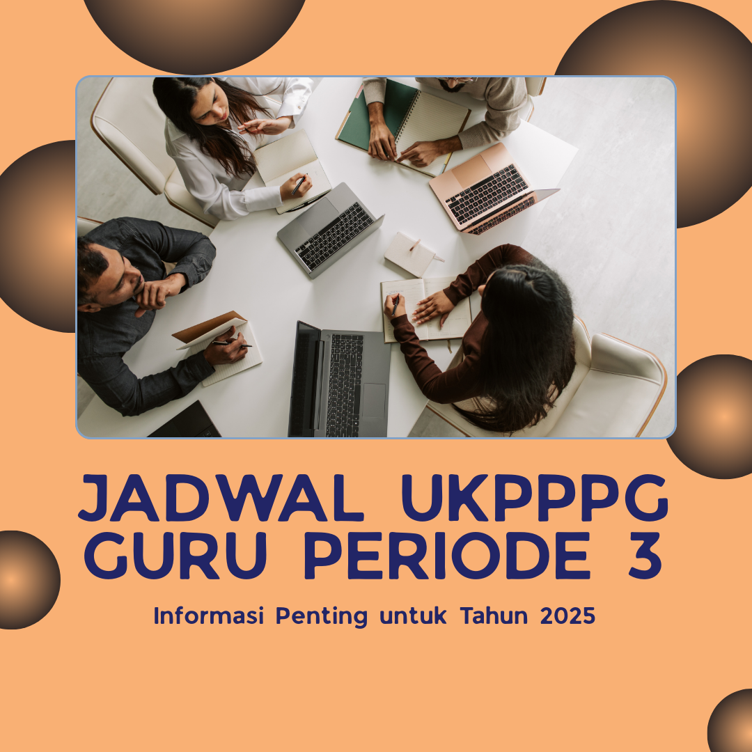JADWAL UKPPPG GURU TERTENTU PERIODE 3 TAHUN 2025